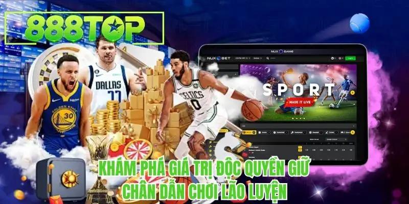 Khám phá giá trị độc quyền giữ chân dẫn chơi lão luyện