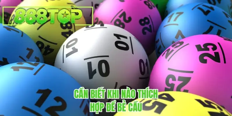 Cần biết khi nào thích hợp để bẻ cầu