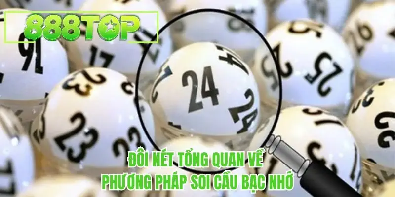 Đôi nét tổng quan về phương pháp soi cầu bạc nhớ