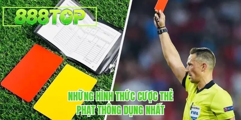 Những hình thức cược thẻ phạt thông dụng nhất