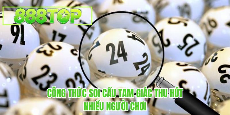 Công thức soi cầu tam giác thu hút nhiều người chơi 