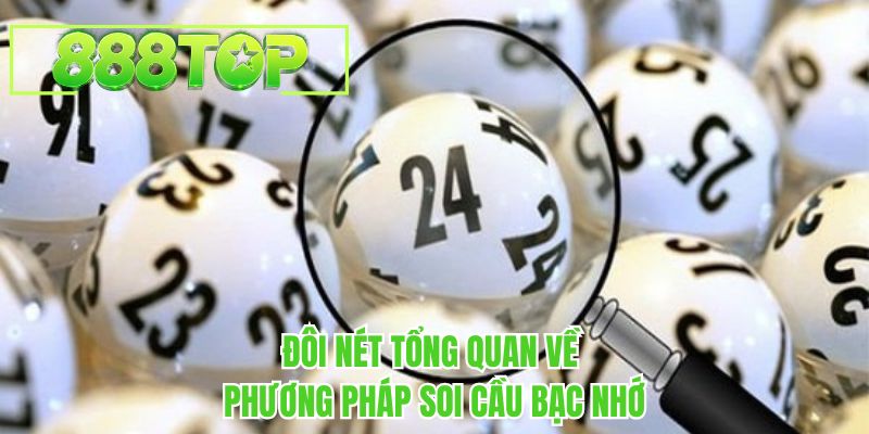 Đôi nét tổng quan về phương pháp soi cầu bạc nhớ