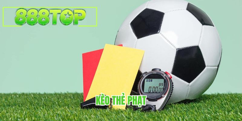 Kèo Thẻ Phạt 888TOP
