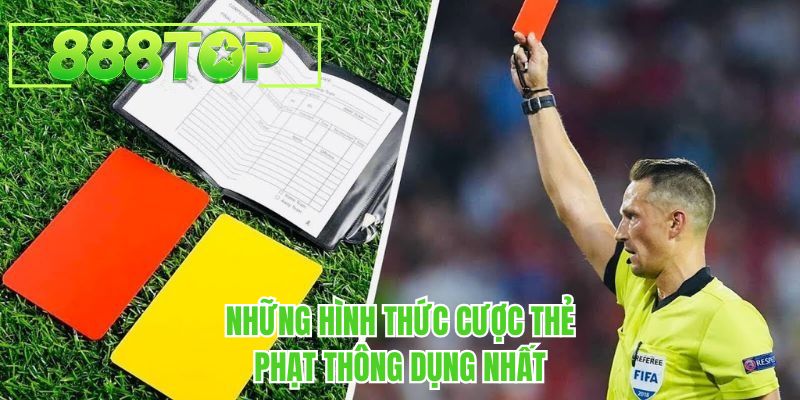 Những hình thức cược thẻ phạt thông dụng nhất