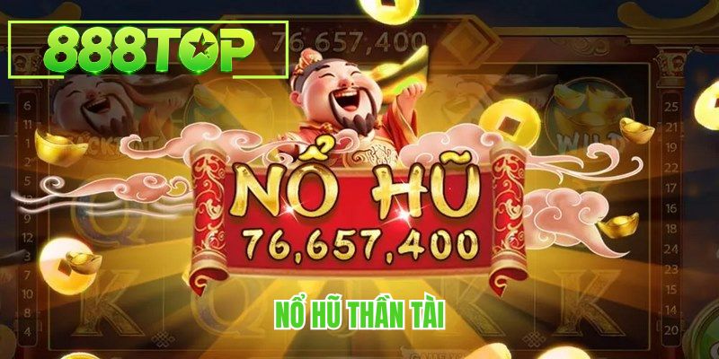 Nổ Hũ Thần Tài 888TOP