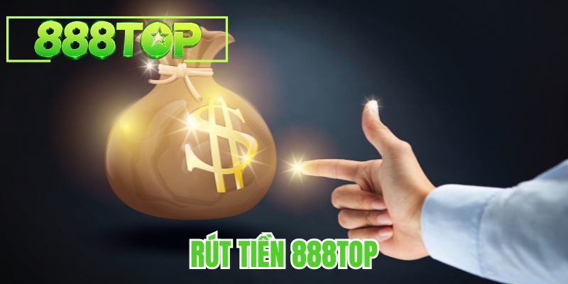 Rút tiền 888TOP