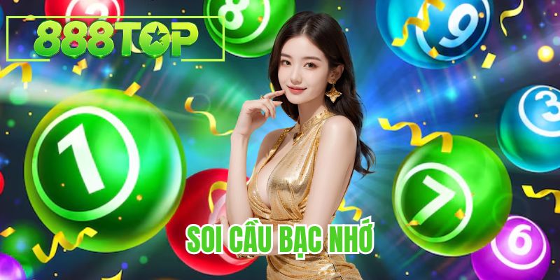 Soi Cầu Bạc Nhớ 888TOP
