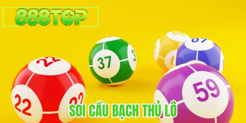 Soi cầu bạch thủ lô 888TOP