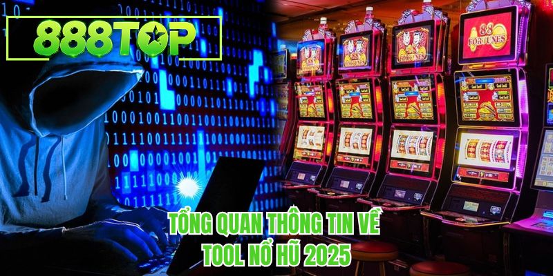 Tổng quan thông tin về tool nổ hũ 2026